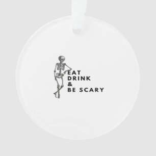 Eat Drink And Be Scary Halloween Skeleton Vintage  Ornament