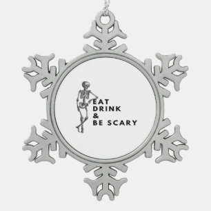 Eat Drink And Be Scary Halloween Skeleton Vintage Snowflake Pewter Christmas Ornament
