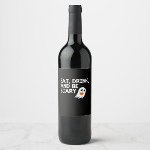 Eat Drink And Be Scary Halloween Spirit Wine Label