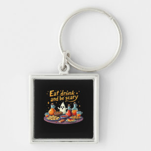 Eat Drink And Be Scary Halloween Spooky Fun For Ha Key Ring