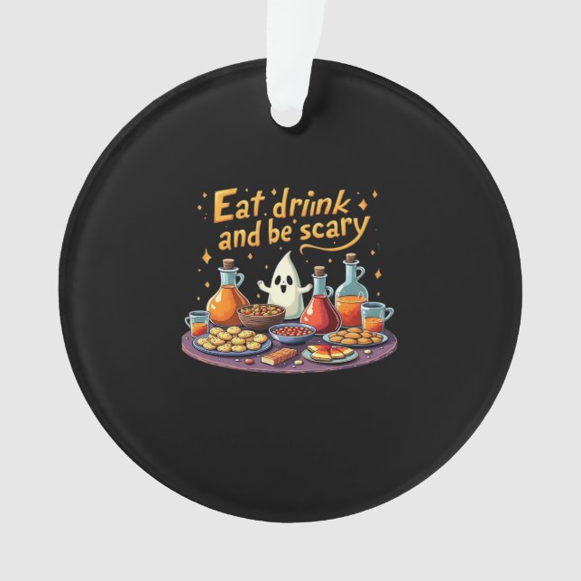 Eat Drink And Be Scary Halloween Spooky Fun For Ha Ornament (Front)
