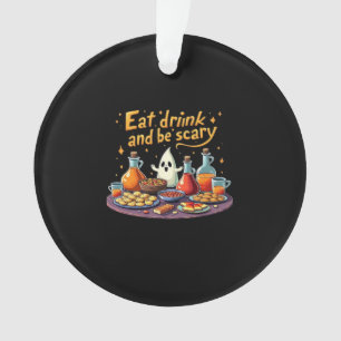Eat Drink And Be Scary Halloween Spooky Fun For Ha Ornament