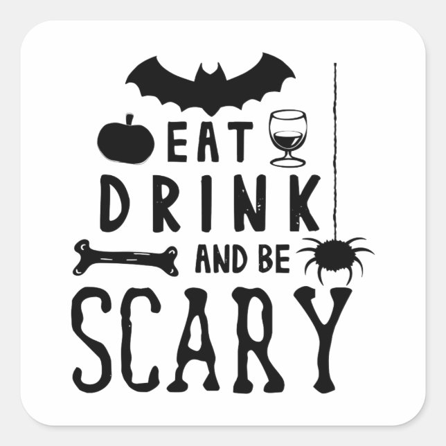 eat drink and be scary halloween square sticker (Front)