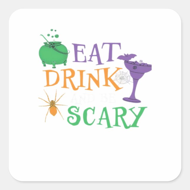 Eat Drink And Be Scary Halloween Square Sticker (Front)
