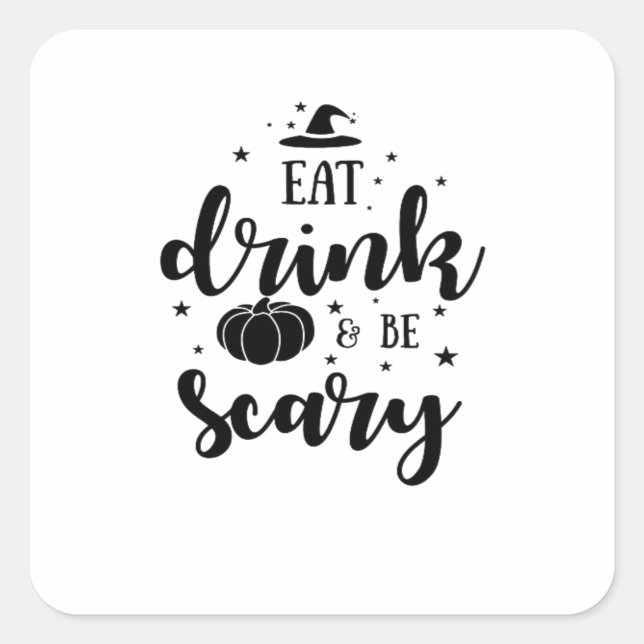 Eat Drink And Be Scary Halloween Square Sticker (Front)