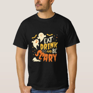 Eat drink and be scary Halloween T-Shirt