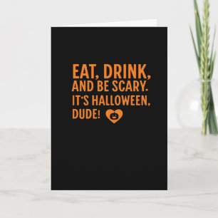 Eat Drink And Be Scary Its Halloween Fall Autumn Q Card