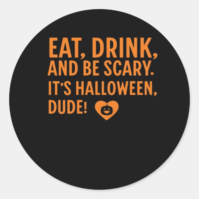 Eat Drink And Be Scary Its Halloween Fall Autumn Q Classic Round Sticker (Front)