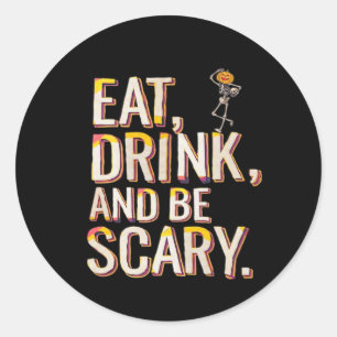 Eat Drink And Be Scary Minimal Clean Classic Round Sticker