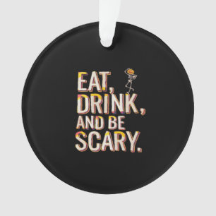 Eat Drink And Be Scary Minimal Clean Ornament
