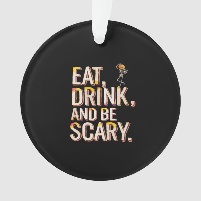Eat Drink And Be Scary Minimal Clean Ornament (Front)