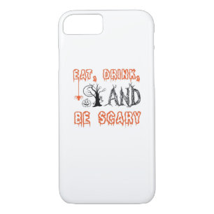 Eat Drink And Be Scary Minimal Quote iPhone 8/7 Case