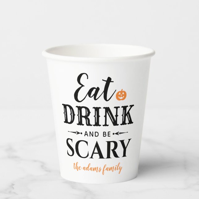 Eat Drink and Be Scary Modern Typography Halloween Paper Cups (Front)