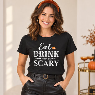 Eat Drink and Be Scary Modern Womens Halloween T-Shirt