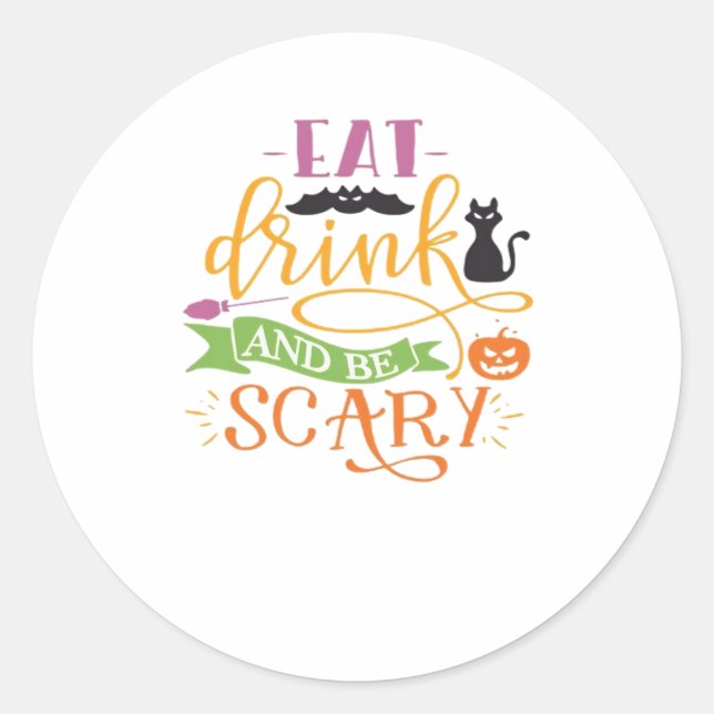 Eat Drink And Be Scary Quote & Retro Classic Desig Classic Round Sticker (Front)