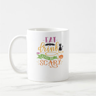 Eat Drink And Be Scary Quote & Retro Classic Desig Coffee Mug