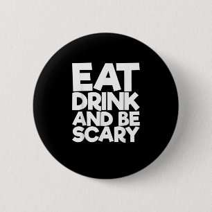 Eat Drink And Be Scary Retro Classic 6 Cm Round Badge