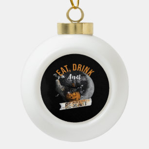 Eat Drink And Be Scary Retro Classic Ceramic Ball Christmas Ornament