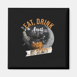 Eat Drink And Be Scary Retro Classic Magnet
