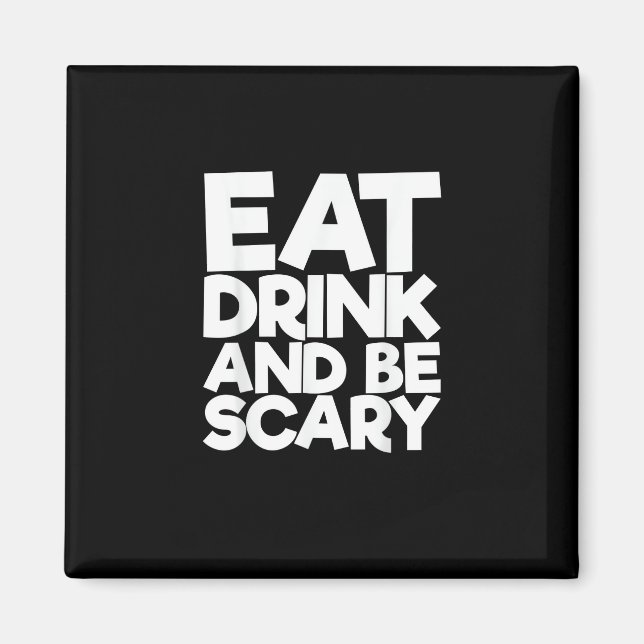 Eat Drink And Be Scary Retro Classic Magnet (Front)