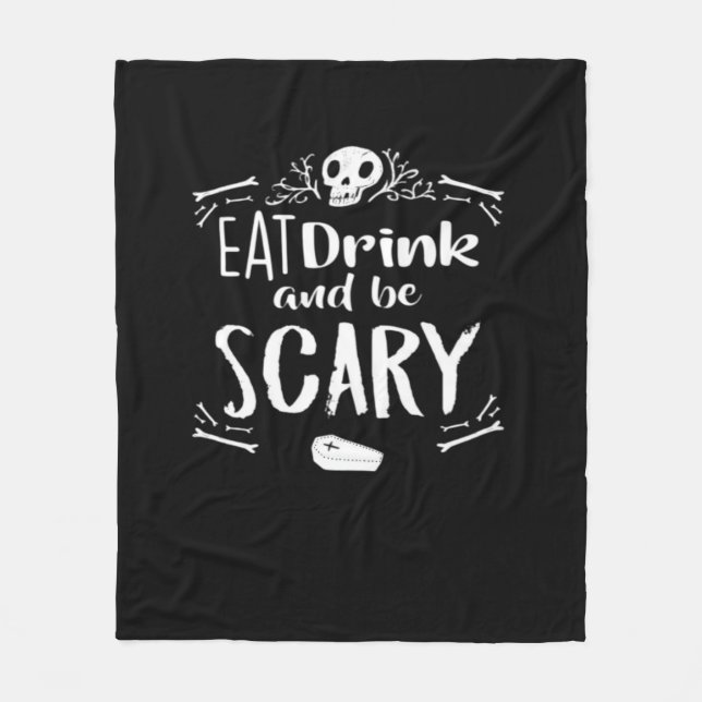 Eat Drink And Be Scary Spooky Halloween Skull Fleece Blanket (Front)