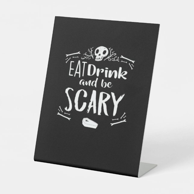 Eat Drink And Be Scary Spooky Halloween Skull Pedestal Sign (Front)