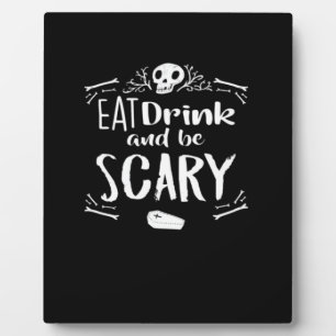 Eat Drink And Be Scary Spooky Halloween Skull Plaque