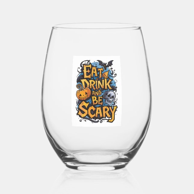 Eat, Drink, and Be Scary Stemless Wine Glass (Front)