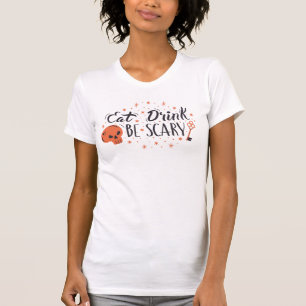 Eat Drink and be Scary T-Shirt