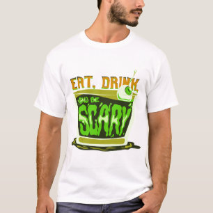 Eat drink and be scary T-Shirt