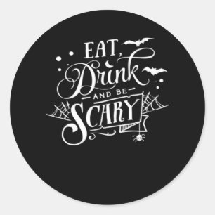 Eat Drink And Be Scary Unique Cool Classic Round Sticker