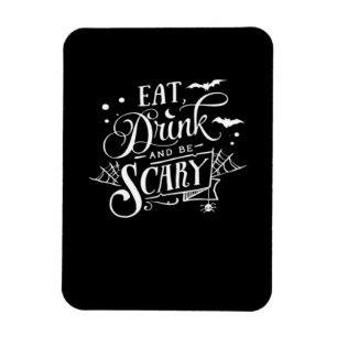 Eat Drink And Be Scary Unique Cool Magnet