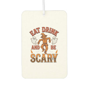 Eat Drink And Be Scary Vintage Halloween Shirt Des Car Air Freshener