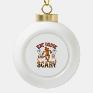 Eat Drink And Be Scary Vintage Halloween Shirt Des Ceramic Ball Christmas Ornament