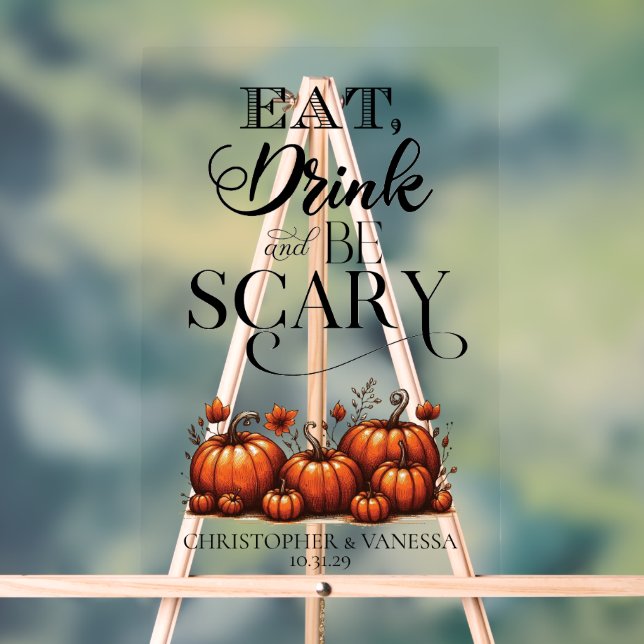 Eat, Drink, and be Scary Wedding Acrylic Sign (Neutral)
