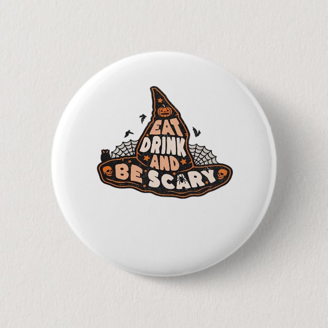 Eat Drink And Be Scary Witch Only Halloween Gift F 6 Cm Round Badge (Front)