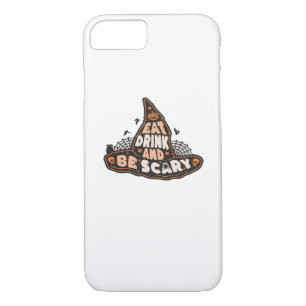 Eat Drink And Be Scary Witch Only Halloween Gift F iPhone 8/7 Case