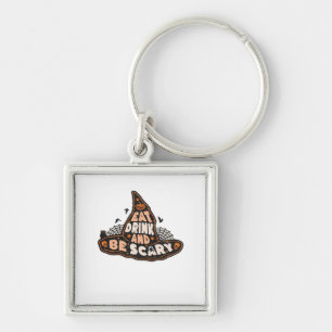 Eat Drink And Be Scary Witch Only Halloween Gift F Key Ring