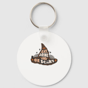 Eat Drink And Be Scary Witch Only Halloween Gift F Key Ring
