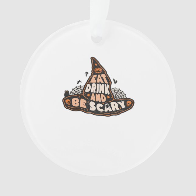 Eat Drink And Be Scary Witch Only Halloween Gift F Ornament (Front)