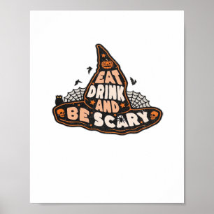 Eat Drink And Be Scary Witch Only Halloween Gift F Poster