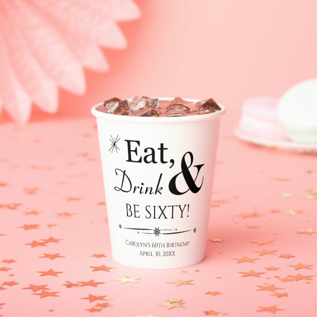 Eat Drink and Be Sixty Throwback 60th Birthday Paper Cups (Insitu)