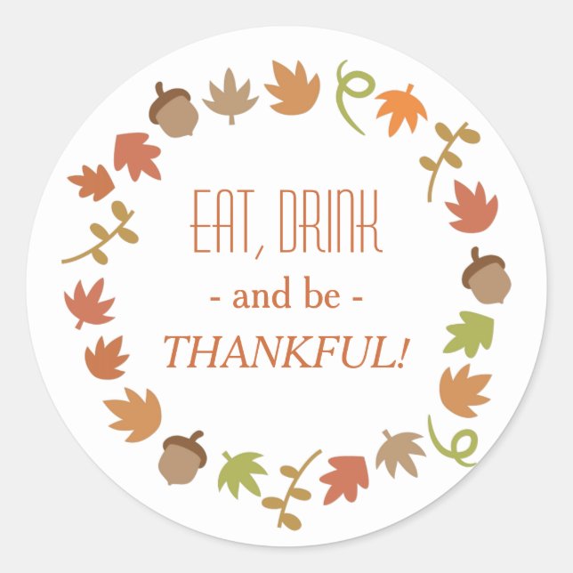 Eat Drink and Be Thankful Autumn Wreath Classic Round Sticker (Front)