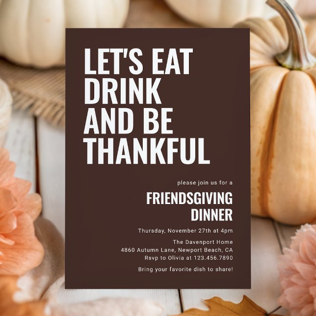 Eat Drink and Be Thankful Friendsgiving Dinner Invitation (Creator Uploaded)