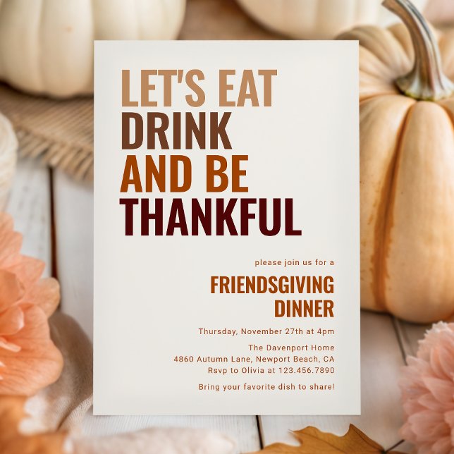 Eat Drink and Be Thankful Friendsgiving Dinner Invitation (Creator Uploaded)