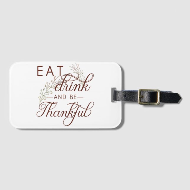 eat drink and be thankful luggage tag (Front Horizontal)