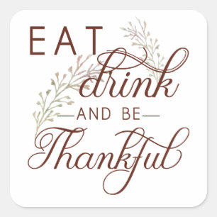 eat drink and be thankful square sticker