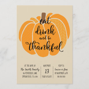 Eat, drink and be thankful-Thanksgiving Dinner Invitation