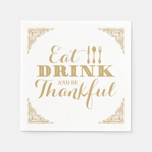 Eat Drink and Be Thankful Thanksgiving Dinner Napkin (Front)