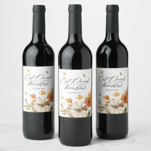 Eat Drink and Be Thankful Thanksgiving   Wine Label